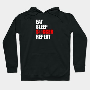 eat sleep soccer repeat Hoodie